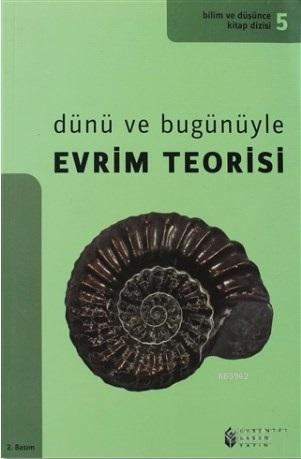 Dünü ve Bugünüyle Evrim Teorisi (5. Kitap); Bilim ve Düşünce Kitap Dizisi 5