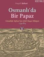 Osmanlı'da Bir Papaz; Günahkar Sofroninin Çileli Hayat Hikayesi, 1739-1813