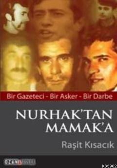 Nurhak'tan Mamak'a; Bir Gazeteci - Bir Asker - Bir Darbe