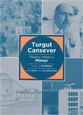 Turgut Cansever: Düşünce Adamı ve Mimar