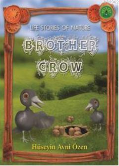 Brother Crow; Doğadan Yaşam Öyküleri