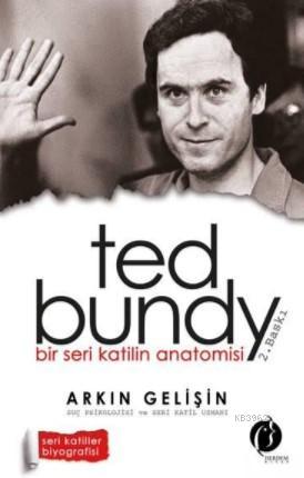 Bir Seri Katilin Anatomisi - Ted Bundy
