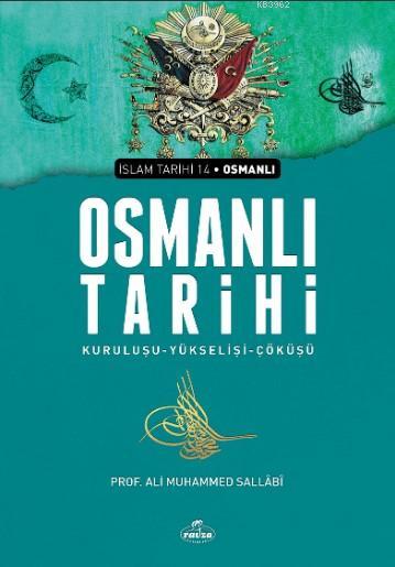 Osmanlı Tarihi; Kuruluşu Yükselişi Çöküşü (Ciltli)