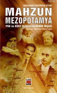 Mahzun Mezopotamya; PKK ve Kürt Ulusalcılığın İnşası