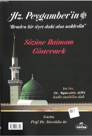  Hz Peygamberin Benden Bir Ayet Dahi Olsa Nakledin Sözüne İhtimam Göstermek | Necmeddin İsa | Ravza Yayınları | 9786057577740 | 