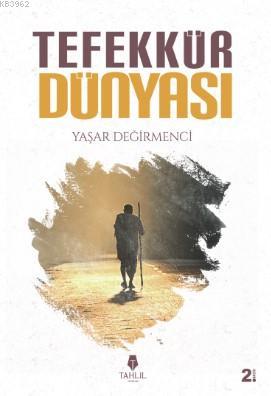  Tefekkür Dünyası | Yaşar Değirmenci | Tahlil Yayınları | 9786059494540 | 