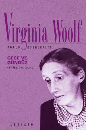  Gece ve Gündüz | Gece ve Gündüz | Virginia Woolf | Oya Dalgıç | İletişim Yayınları | 9789750503740 
