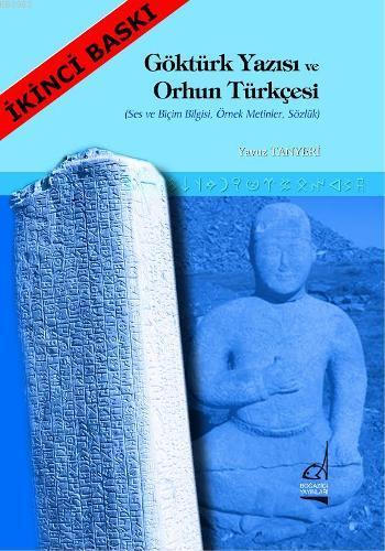 Göktürk Yazısı ve Orhun Türkçesi; Ses ve Biçim Bilgisi, Örnek Metinler, Sözlük