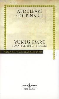  Yunus Emre Hayatı ve Bütün Şiirleri | Abdulbaki Gölpınarlı | Türkiye İş Bankası Kültür Yayınları | 9789754588040 | 