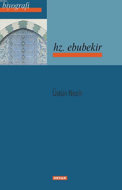  Hz Ebubekir | Üstün Nezih | Beyan Yayınları | 9789754731040 | 