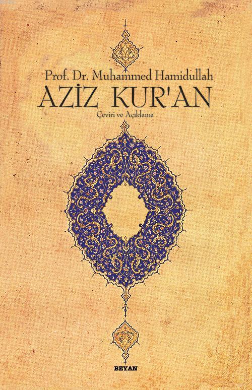  Aziz Kuran Çeviri ve Açıklama (Küçük Boy Metinli Ciltli) | Muhammed Hamidullah | Beyan Yayınları | 9789754732740 | 