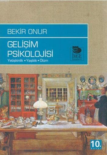 Gelişim Psikolojisi;Yetişkinlik-yaşlılık-ölüm