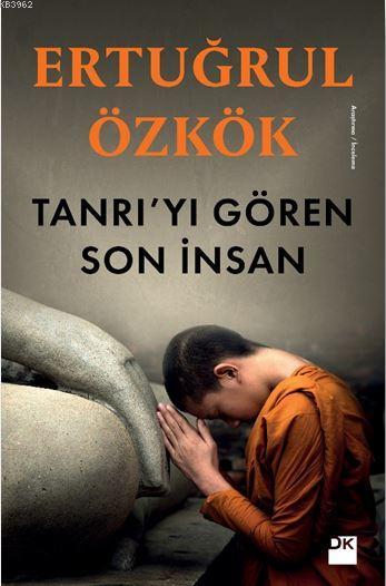  Tanrıyı Gören Son İnsan | Ertuğrul Özkök | Doğan Çocuk | 9786050957150 | 