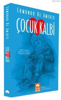  Çocuk Kalbi | Çocuk Kalbi | Edmondo De Amicis | Nilgün Koşak | Eksik Parça Yayınları | 9786052041550 