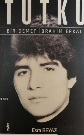 Tutku - Bir Demet İbrahim Erkal
