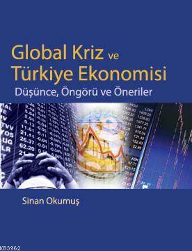 Global Kriz ve Türkiye Ekonomisi; Düşünce, Öngörü ve Öneriler - İkinci El (Yeni Gibi)
