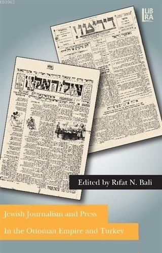 Jewish Journalism and Press In the Ottoman Empire and Turkey