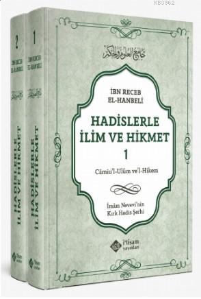  Hadislerle İlim Ve Hikmet Camiul Ulum vel Hikem (2 Cilt Takım) İmam Nevevinin Kırk Hadis Şerhi | Hadislerle İlim Ve Hikmet Camiul Ulum vel Hikem (2 Cilt Takım) İmam Nevevinin Kırk Hadis Şerhi | İshak Doğan | İmam İbni Recep el Hanbeli | İtisam Yayınları | 9786059612050 