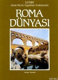 Roma Dünyası; Atlaslı Büyük Uygarlıklar Ansiklopedisi 5