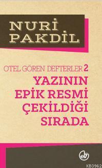 Otel Gören Defterler 2; Yazının Epik Resmi Çekildiği Sırada