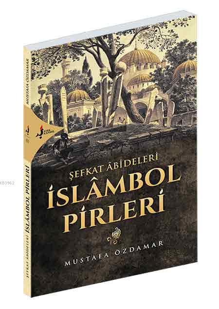 Şefkat Abideleri İslâmbol Pirleri