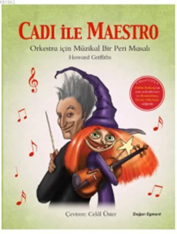 Cadı ile Maestro + CD (5+ Yaş); Orkestra için Müzikal Bir Peri Masalı