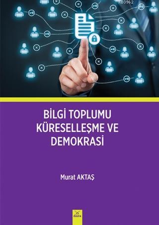 Bilgi Toplumu Küreselleşme ve Demokrasi; :