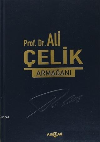 Prof. Dr. Ali Çelik Armağanı