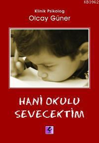 Hani Okulu Sevecektim Olcay Guner 9786054334360 Kitap Turkmenkitabevi Com Tr