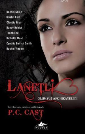  Lanetli Ölümsüz Aşk Hikayeleri | P C Cast | Esra Doyuk | Berna Sirman | Pegasus Yayıncılık | 9786054456260 | 