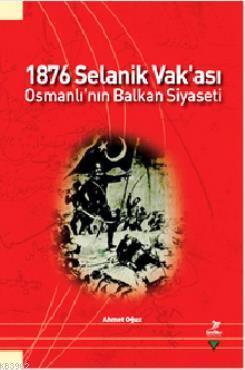 1876 Selanik Vak'ası Osmanlı'nın Balkan Siyaseti