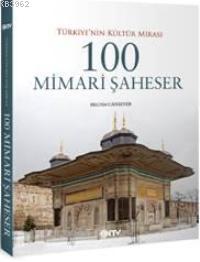 100 Mimari Şaheser; Türkiye'nin Kültür Mirası