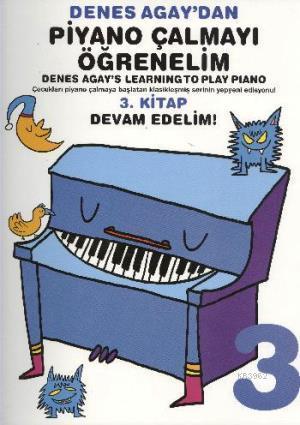 Denes Agaydan Piyano Çalmayı Öğrenelim; 3. Kitap Devam Edelim