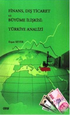 Finans Dış Ticaret ve Büyüme İlişkisi Türkiye Analizi