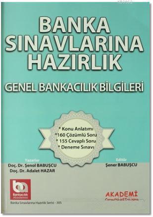 Banka Sinavlarina Hazirlik Genel Bankacilik Bilgileri Senol Babuscu Adalet Hazar 9786059048460 Kitap Imge Com Tr