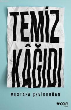  Temiz Kağıdı | Temiz Kağıdı | Mustafa Çevikdoğan | Can Yayınları | 9789750736360 