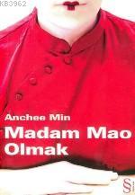  Madam Mao Olmak | Madam Mao Olmak | Anchee Min | Neşfa Dereli | Everest Yayınları | 9789752892460 