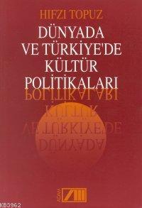 Dünya´da ve Türkiye De Kültür Politikaları