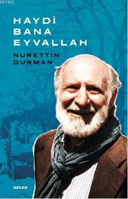  Haydi Bana Eyvallah | Nurettin Durman | Beyan Yayınları | 9789754739060 | 