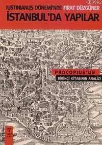 Iustinianus Döneminde İstanbul´da Yapılar; Prokopius'un Birinci Kitabının Analizi
