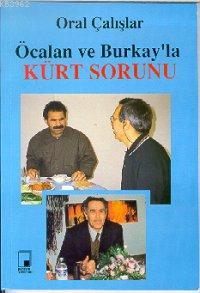 Öcalan ve Burkay'la Kürt Sorunu