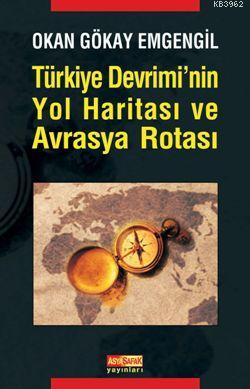 Türkiye Devriminin Yol Haritası ve Avrasya Rotası - İkinci El (Ön Kapak Hasarlı)