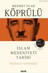 Mehmet Fuad Köprülü Külliyatı 2; İslam Medeniyeti Tarihi