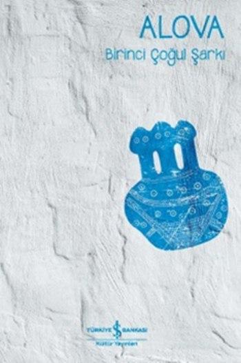  Birinci Çoğul Şarkı (Ciltli) | Alova | Türkiye İş Bankası Kültür Yayınları | 9786053325970 | 