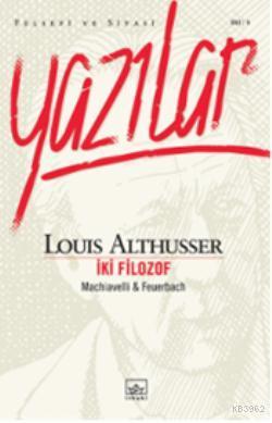Yazılar İki Filozof; Machiavelli & Feuerbach
