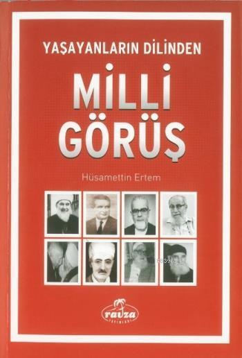  Yaşayanların Dilinden Milli Görüş | Hüsamettin Ertem | Ravza Yayınları | 9786054411870 | 