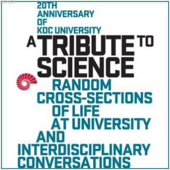 A Tribute to Science; Random Cross-Sections of Life at University and Interdisciplinary Conversation