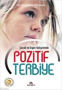 Çocuk ve Ergende Çağdaş Metotlarla Pozitif Terbiye
