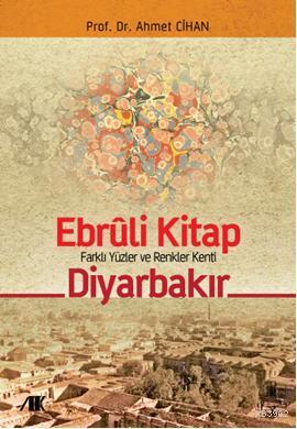 Ebruli Kitap Diyarbakır; Farklı Yüzler ve Renkler Kenti
