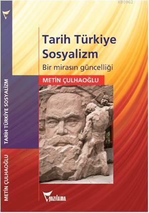 Tarih Türkiye Sosyalizm; Bir Mirasın Güncelliği